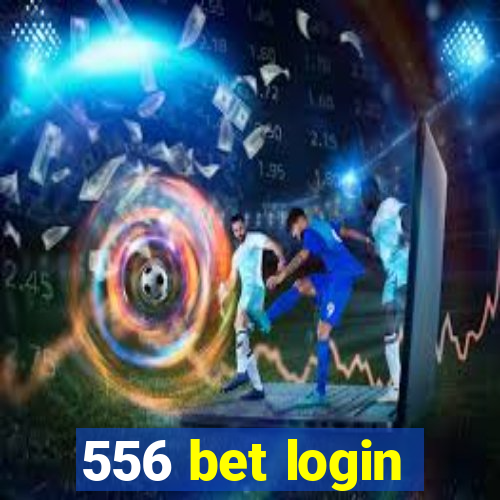 556 bet login